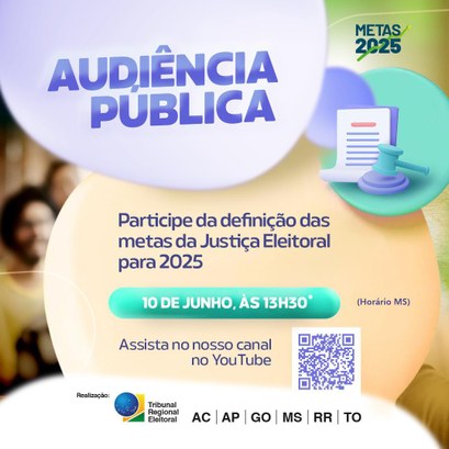 Metas Nacionais 2025: TREs realizarão Audiência Pública virtual no dia 10