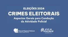 Documento contém as principais informações sobre crimes eleitorais e procedimentos de segurança