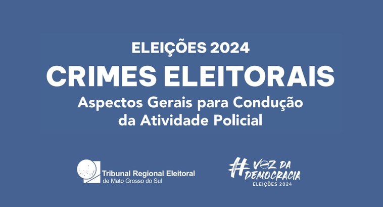 Documento contém as principais informações sobre crimes eleitorais e procedimentos de segurança